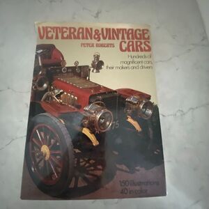 Veteran and Vintage Cars by Peter Roberts 150 Illustrations 1974 Octopus Books